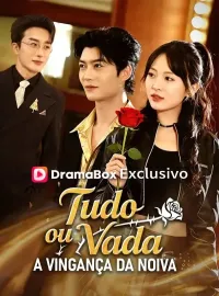 Tudo ou Nada: A Vingança da Noiva (Dublado)