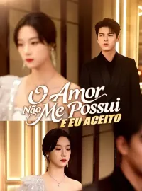 O Amor Não Me Possui, e Eu Aceito(Dublado)