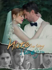 Hate The Way I Love You