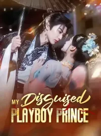 My Disguised Playboy Prince