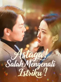 Astaga! Salah Mengenali Istriku!