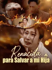 Renacida para Salvar a mi Hija