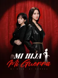 Mi Hija, Mi Guerra