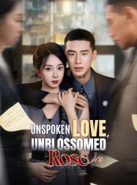 Unspoken Love, Unblossomed RoseShort Dramas