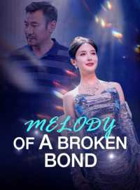 Melody of a Broken BondShort Dramas
