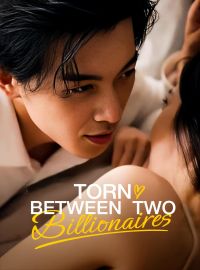 Torn Between Two BillionairesShort Dramas