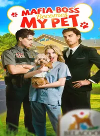 Mafia Boss Becomes My PetShort Dramas