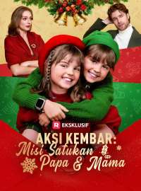 Aksi Kembar: Misi Satukan Papa & Mama