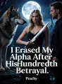 I Erased My Alpha After His Hundredth Betrayal cover