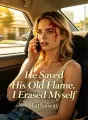 He Saved His Old Flame. I Erased Myself cover