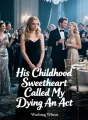 His Childhood Sweetheart Called My Dying An Act cover