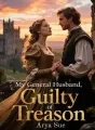 My General Husband, Guilty of Treason cover