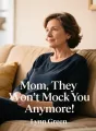 Mom, They Won't Mock You Anymore cover