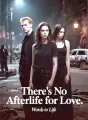 There's No Afterlife for Love cover