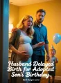 Husband Delayed Birth for Adopted Son’s Birthday cover