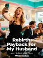 Rebirth: Payback for My Husband and His Kept Little Sister cover