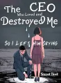 The CEO Who Loved and Destroyed Me, So I Left Him Crying cover