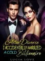 After Divorce, I Accidentally Married A Cold Billionaire cover