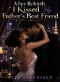After Rebirth, I Kissed My Father's Best friend cover
