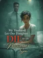 My Husband Let Our Daughter Die for His Mistress’s Son cover