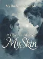 My Husband Asked Me to Give His Mistress My Skin cover