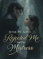 After My Alpha Rejected Me for His Mistress cover