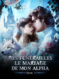 Mes Funérailles, le Mariage de mon Alpha