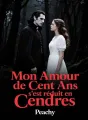 Mon Amour de Cent Ans s'est réduit en Cendres cover