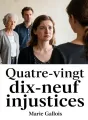 Quatre-vingt dix-neuf injustices cover