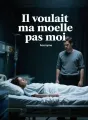 Il voulait ma moelle, pas moi cover