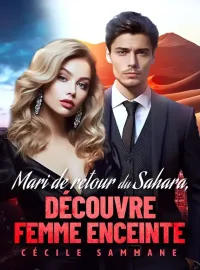 Mari de retour du Sahara, découvre femme enceinte