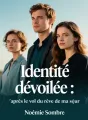 Identité dévoilée : après le vol du rêve de ma sœur cover