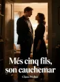 Mes cinq fils, son cauchemar cover