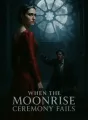 When the Moonrise Ceremony Fails cover