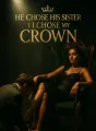 He Chose His Sister I Chose My Crown cover
