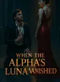 When the Alpha's Luna Vanished cover