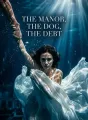 The Manor, The Dog, The Debt cover