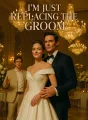 I'm Just Replacing the Groom cover