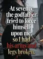 At seventy, the godfather tried to force himself upon me cover
