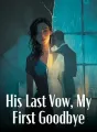 His Last Vow, My First Goodbye cover