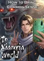 How to Bring Common Sense to Xianxia World cover