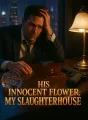 His Innocent Flower, My Slaughterhouse cover