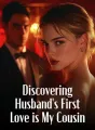 Discovering Husband's First Love is My Cousin cover