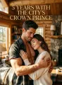 5 Years with The City's Crown Prince cover