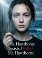 Mrs. Hawthorne Insists I Killed Mr. Hawthorne cover