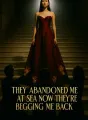 They Abandoned Me At Sea Now They’re Begging Me Back cover