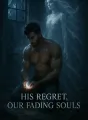 His Regret, Our Fading Souls cover