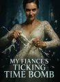 My Fiancé's Ticking Time Bomb cover
