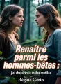 Renaître parmi les hommes-bêtes : j'ai choisi trois mâles mutilés cover
