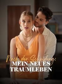 Nach der Scheidung: Mein neues Traumleben​ Ganzer Film